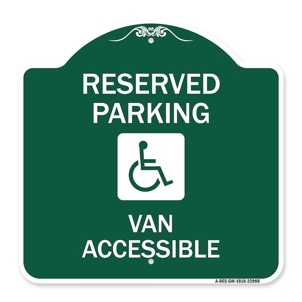 Reserved Parking Van Accessible, Green & White Aluminum Architectural Sign, 18" x 18", GW-1818-22988